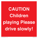 caution-children-playing-please-drive-slowly~